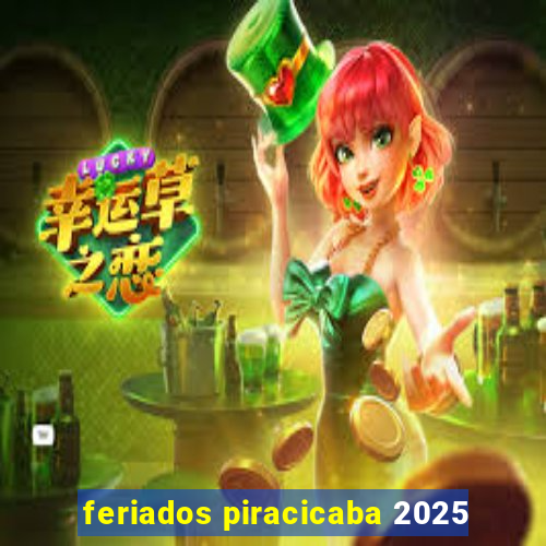 feriados piracicaba 2025